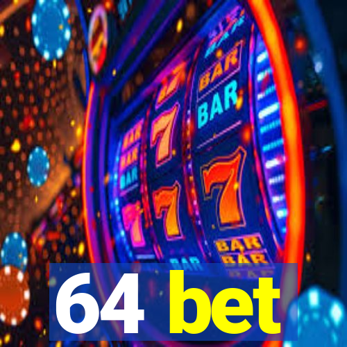 64 bet